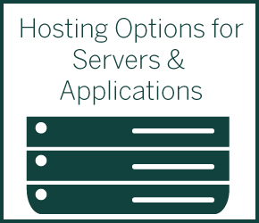 Hosting Options for Servers and Applications